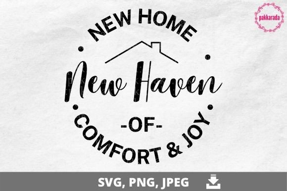 Download New Home, New Haven of Comfort &amp; Joy SVG - Joy Collection